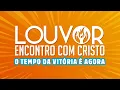 Download Lagu LOUVOR ENCONTRO COM CRISTO