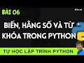 Lap trinh Python - 06 Bien hang so va tu khoa trong Lap trinh Python