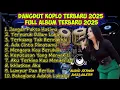 Download Lagu DANGDUT KOPLO TERBARU 2025 FULL ALBUM SLOW ROCK KOPLO TERBARU 2024 - AUDIO JERNIH BASS GLERR