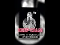 Download Lagu KEEP CALM - NUELL MIX X WYLLIAM LONTOH(FVNKY BREAKS) MP3