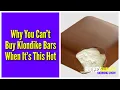 Why You Can t Buy Klondike Bars When It s This Hot