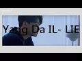 Yang Da Il (양다일) _ lie (미안해) Lyric [Hangul/Romanization/English]
