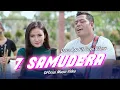 Download Lagu Dara Ayu Ft. Bajol Ndanu - 7 Samudera (Official Music Video)