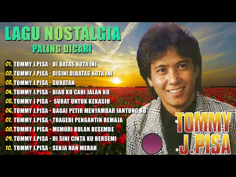 Download MP3 Tommy J Pisa Full Album - Lagu Nostalgia Paling Dicari - Di Batas Kota Ini , Disini Dibatas Kota Ini