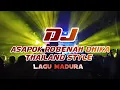 Download Lagu THAILAND STYLE LAGU MADURA ,ASAPOK ROBENA DHIKA, Sonia risca
