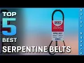 Top 5 Best Serpentine Belts Review in 2026