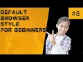 HTML Tutorial for Beginners 08 - Default Brower Style