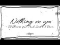[LYRICS] Nothing On You - Ed Sheeran ft. Paulo Londra, Dave