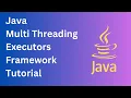 Java Multi Threading Executors Framework Tutorial