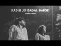 Kabhi Jo Badal Barse [Slowed+Reverb] - ArijitSingh@MUSICROBINOFFICIAL 