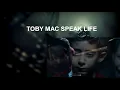 SPEAK LIFE (VIDEO OFICIAL) TOBY MAC SUBTITULADO ESPAÑOL-ENGLISH