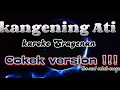 Download Lagu Kangening Ati Karoke sragenan !! Cokek version Audio horeg Glerrr !!!! Full text