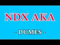 Download Lagu NDX AKA - DUMES