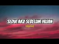 Lagu Sedia Aku Sebelum Hujan - Idgitaf(Lirik Lagu)