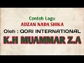 Lantunan adzan dengan lagu Shika By KH. Muammar ZA