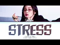 CHUNG HA STRESS Lyrics (Color Coded Lyrics)