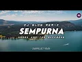 Lagu Slow Remix !! Sempurna - Andra and the BackBone (Zamproject Remix)