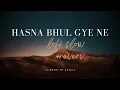 Download Lagu Hasna bhul gye ne||LoFi | slowed || Reverb || heart broken 💔 Song ||bsaajz muisc