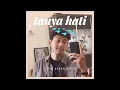 Download Lagu Tanya Hati - Pasto (Afiq Adnan Cover)