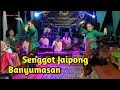 Senggot Jaipong Banyumasan Campursari Kembange Jagad Cilacap