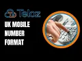 UK mobile number format Demystifying UK Mobile Numbers