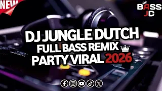 dj jungle dutch full bass remix party viral 2026