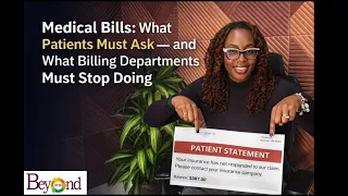 Medical Bills What Patients Must Ask and What Billing Departments Must Stop Doing