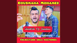 Célibataire Wela Khatbinek  Célibataire Wela Khatbinek