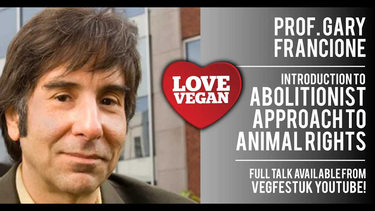 Prof. Gary L. Francione - Introduction to Abolitionist Approach to Animal Rights