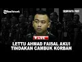 🔴Pengakuan Mengejutkan Lettu Ahmad Faisal Akui Cambuk Korban saat Pemeriksaan