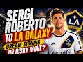 Sergi Roberto to LA Galaxy Luxury Signing or Major Risk