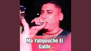 Ma Yabgouche El Galile 