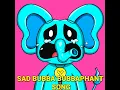 Sad Bubba Bubbaphant Song (Poppy Playtime Chapter 3)