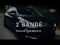 2 Bande | Lofi | Masoom Sharma | Slowed Reverb | New Haryanvi Songs | Letest Song#lofi #song #music