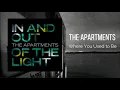 Lagu The Apartments - Where You Used to Be [OFFICIAL AUDIO]