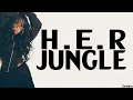 H.E.R - Jungle (lyrics)