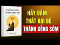 Download Lagu Tư Duy Thành Công Đỉnh Cao: Dũng Cảm Thất Bại Để Thành Công Sớm