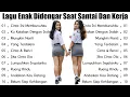 Download Lagu Lagu Enak Didengar Saat Santai Dan Kerja || Bagus Untuk Menaikan Mood Kerja Terbaru 2025