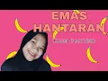 Emas Hantaran || Aku yang dulu engkau sayangi || Cover : @Inkavis_