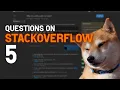 Questions on StackOverflow 5