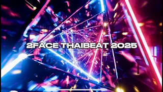 2face thaibeat nonstop mix 2025