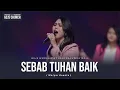 Download Lagu SBAB TUHAN BAIK - COVER BY GSJS WORSHIP live at GSJS PAKUWON MALL (WL : Hedy Bunga)