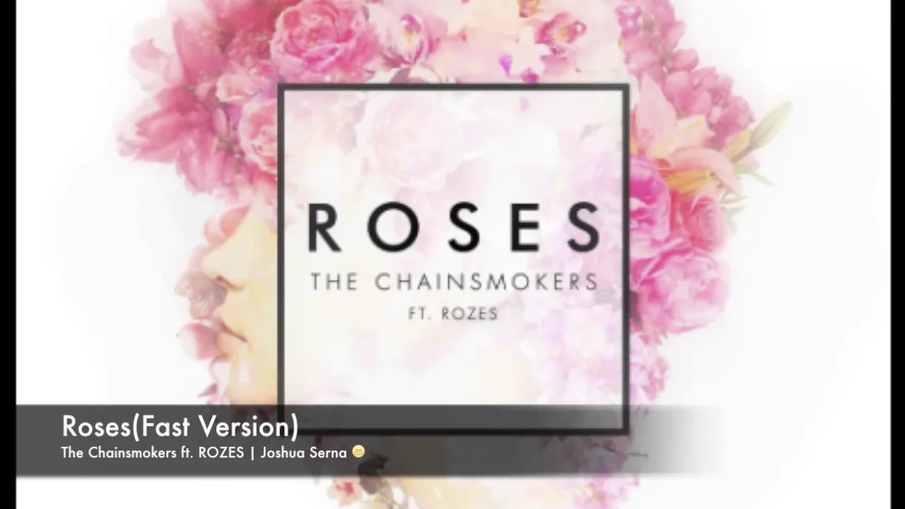 Roses - The Chainsmokers ft Rozes (FAST VERSION)