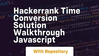 hackerrank time conversion solution walkthrough javascript