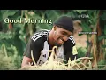 Download Lagu Ejiyk - Good Morning