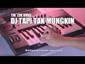 Download Lagu DJ Tapi Tak Mungkin Tik Tok Remix Terbaru 2020 (Original Mix)