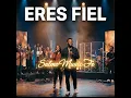 Eres Fiel