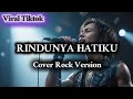 MERINDING - RINDUNYA HATIKU VERSI ROCK | VIRAL TIKTOK