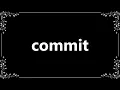 Commit - Definition and How To Pronounce