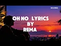Rema - oh no ( Lyrics audio)  